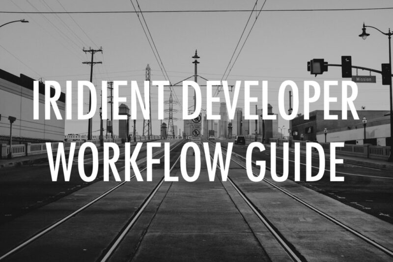An Iridient Developer Workflow Guide